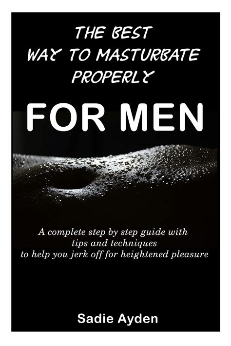 what to jerk off to|Male Masturbation Guide: The Best Tips and Techniques for。